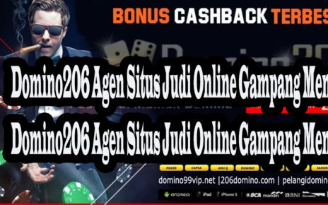 Domino206 Agen Situs Judi Online Gampang Menang